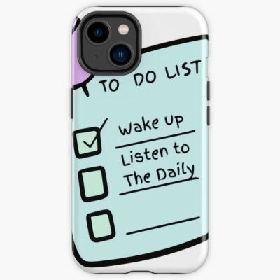 To Do Wake Up And Listen To The Daily Nyt Iphone Case