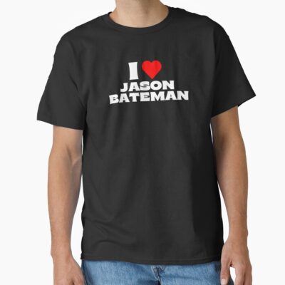 I Love Jason Bateman White Fonts T-shirt