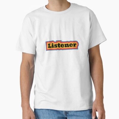 Podcast Listener Tshirt T-shirt