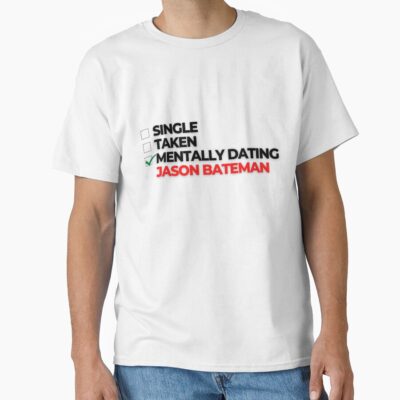 Mentally Dating Jason Bateman T-shirt