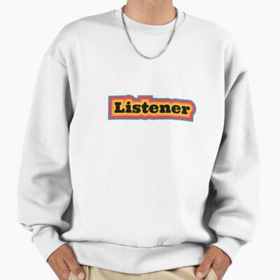 Podcast Listener Tshirt Sweatshirt