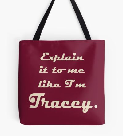 Explain It To Me Like I M Tracey Light Text Tote Bag