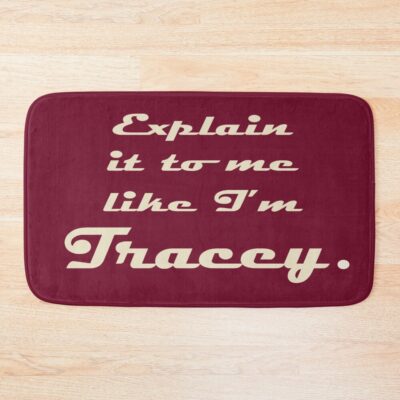 Explain It To Me Like I M Tracey Light Text Bath Mat