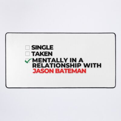 Mentally In A Relationship With Jason Bateman Mouse Pad